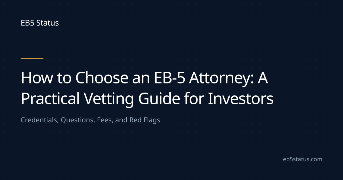 How to Choose an EB-5 Attorney: A Practical Vetting Guide for Investors ...