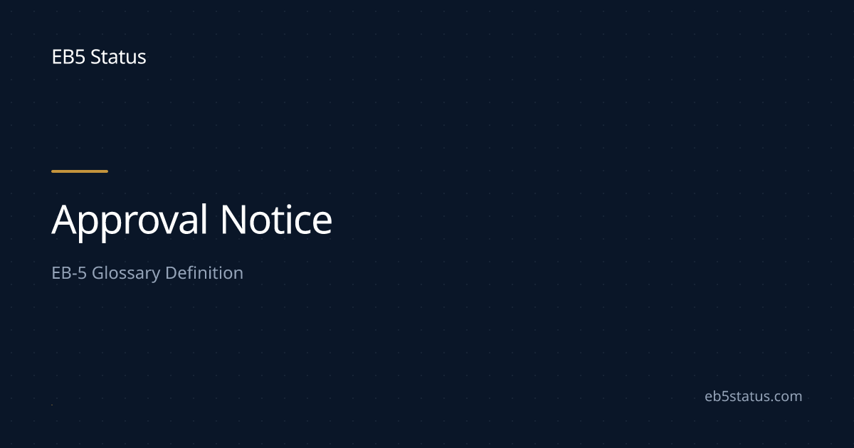 Approval Notice: EB-5 Definition | EB5 Status