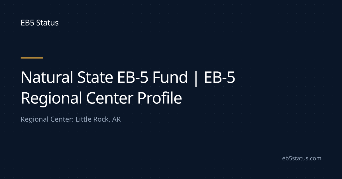 Natural State EB-5 Fund | EB-5 Regional Center Profile | EB5 Status